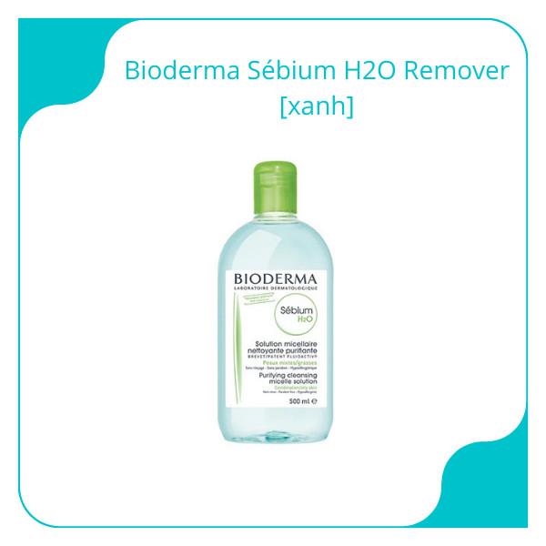 Bioderma Sébium H2O Remover [xanh]