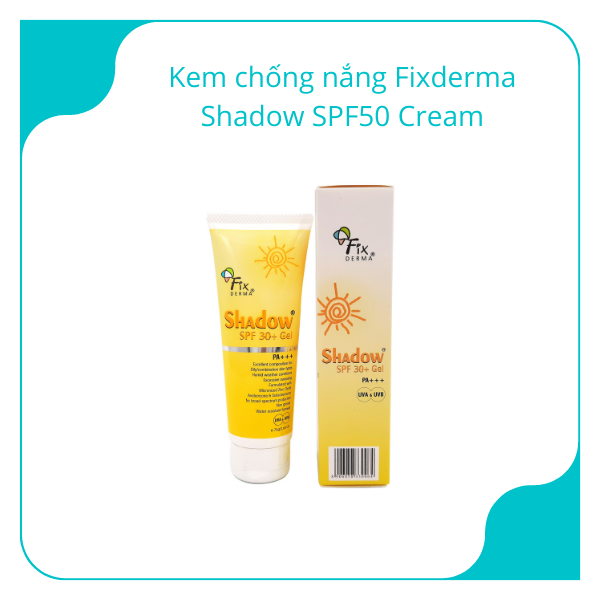 Kem chống nắng Fixderma Shadow SPF50  Cream