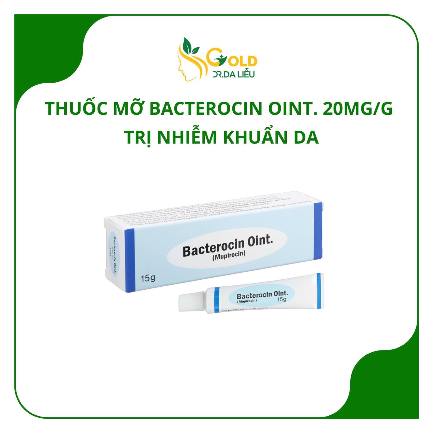 Thuốc bôi Bacterocin Oint trị nhiễm khuẩn da tuýp 15g